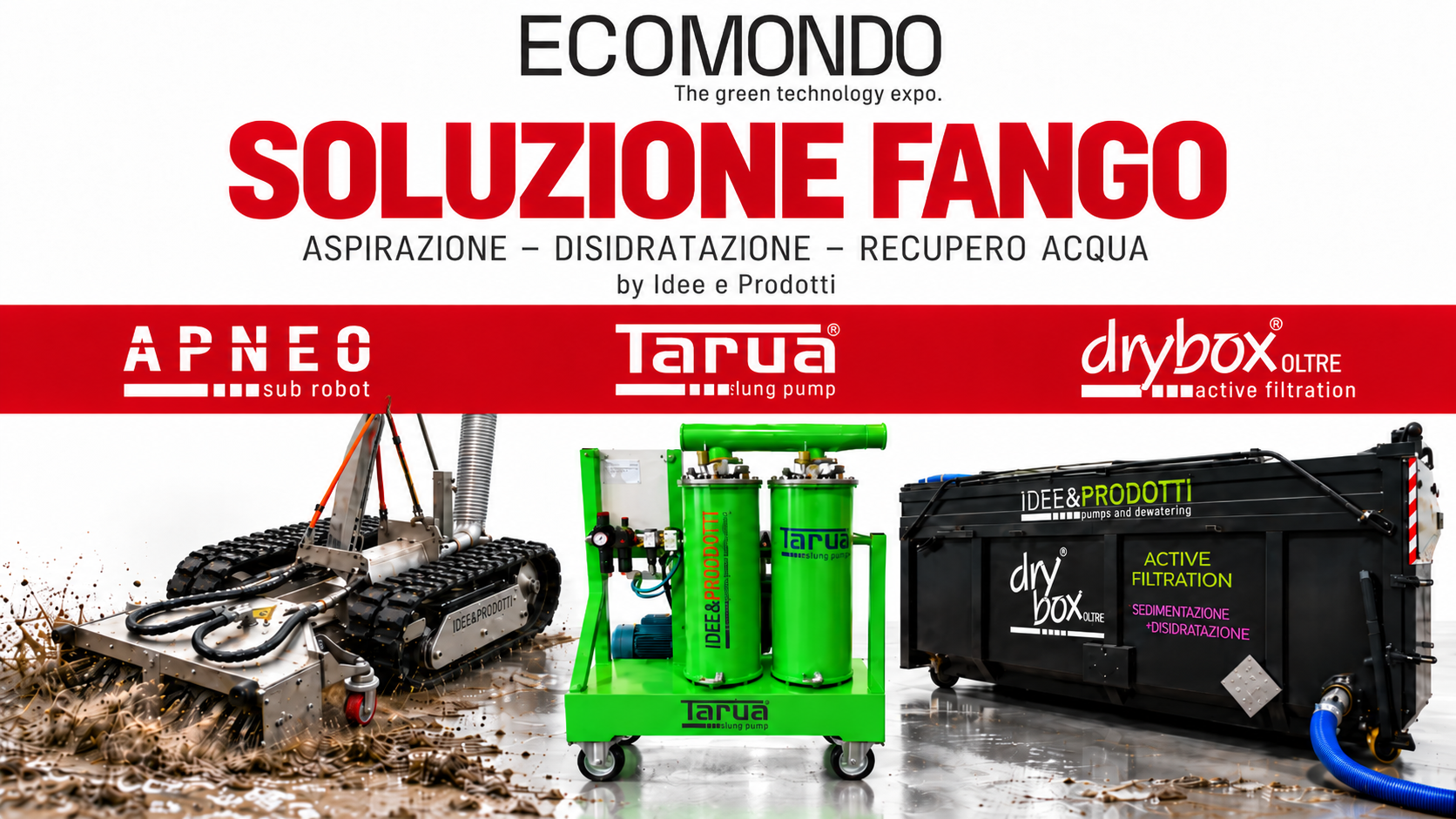 Ecomondo 2026: SOLUZIONE FANGO per l'industria e l'ambiente 1 Ecomondo 2026, SOLUZIONE FANGO di Idee e Prodotti con Apneo™, Tarua® e Dry Box® Oltre